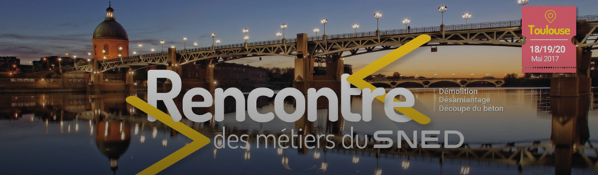 La rencontre des métiers du SNED se déroulera à Toulouse du 18 au 20 mai 2017