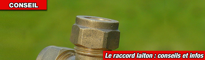 Le raccord laiton : caractéristiques et conseils