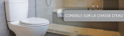 Conseils sur la chasse d’eau