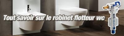 Tout savoir sur le robinet flotteur wc